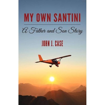 My Own Santini - by  John Case (Paperback)