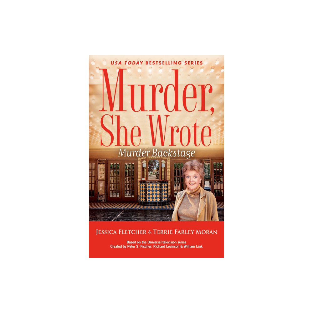 Murder, She Wrote: Murder Backstage - by Jessica Fletcher & Terrie Farley Moran (Paperback)