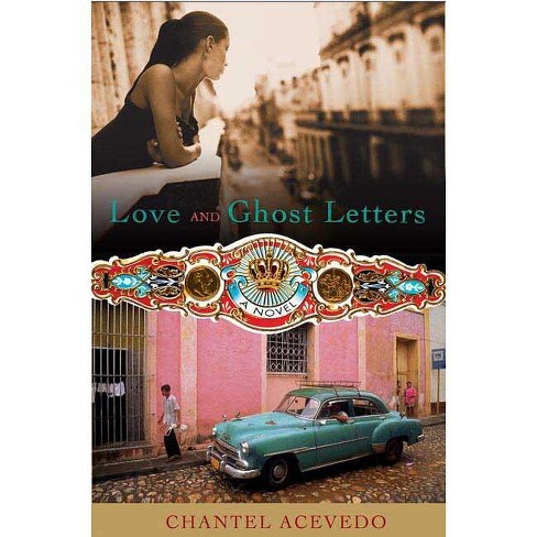 Love and Ghost Letters - by  Chantel Acevedo (Paperback) - image 1 of 1