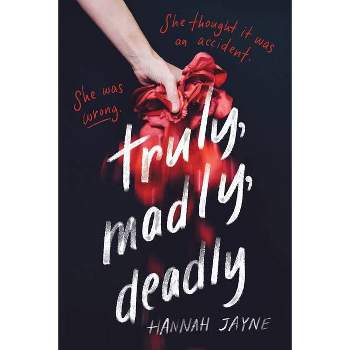 Truly, Madly, Deadly - by Hannah Jayne (Paperback)