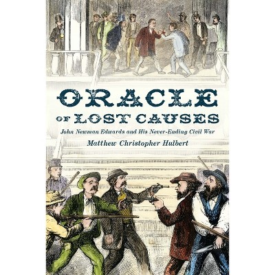 Oracle of Lost Causes - by  Matthew Christopher Hulbert (Hardcover)
