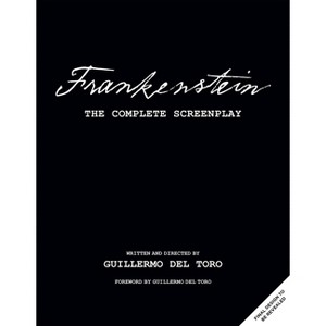 Frankenstein: The Complete Screenplay - by  Guillermo del Toro (Hardcover) - 1 of 1