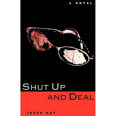 Shut Up and Deal - by  Jesse May (Paperback)