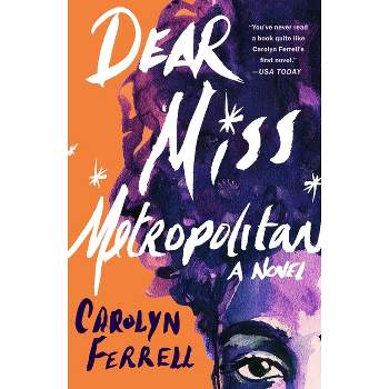 Dear Miss Metropolitan - by Carolyn Ferrell