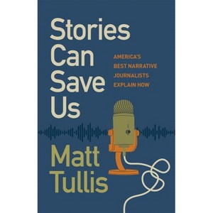 Stories Can Save Us - by Matt Tullis - 1 of 1