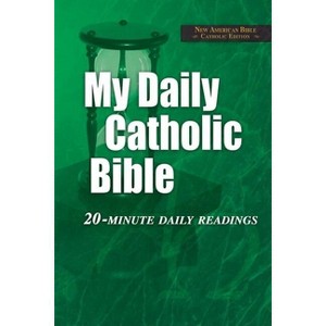 My Daily Catholic Bible-NABRE - by  Paul Thigpen (Paperback) - 1 of 1