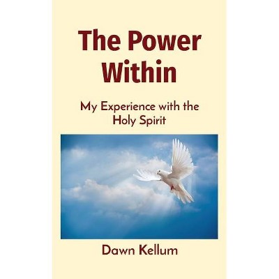 The Power Within - by  Dawn H Edwards-Kellum (Paperback)