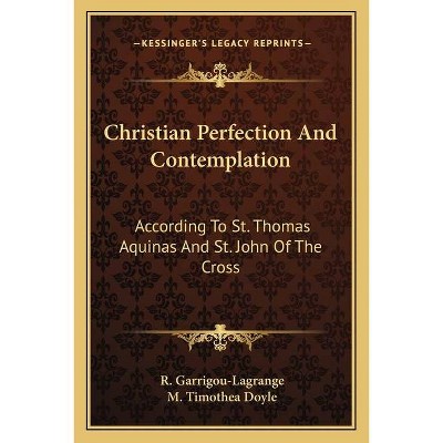 Christian Perfection and Contemplation - by  Reginald Garrigou-Lagrange (Paperback)