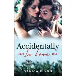 Accidentally In Love - (MacGregor Brothers Brewing Company) by  Danica Flynn (Paperback)