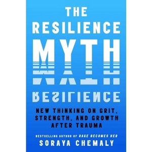 The Resilience Myth - by Soraya Chemaly - 1 of 1