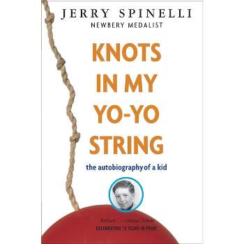 Knots in My Yo-Yo String - by  Jerry Spinelli (Paperback)