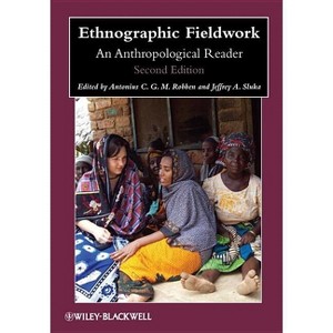 Ethnographic Fieldwork 2e - (Wiley Blackwell Anthologies in Social and Cultural Anthropol) 2nd Edition by  Antonius C G M Robben & Jeffrey A Sluka - 1 of 1