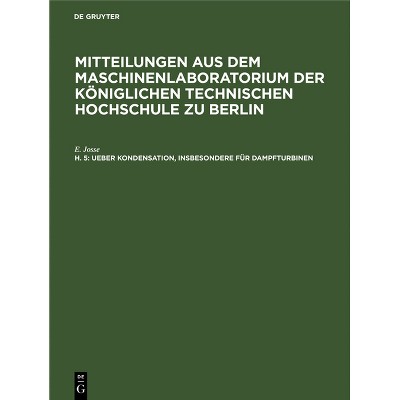 Ueber Kondensation, Insbesondere Für Dampfturbinen - by  E Josse (Hardcover)