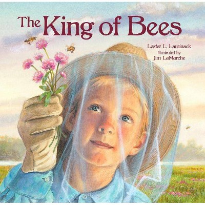 The King of Bees - by  Lester L Laminack (Hardcover)