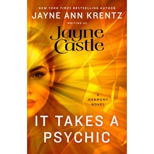 It Takes a Psychic - (Harmony Novel) by  Jayne Castle (Paperback) - 1 of 1