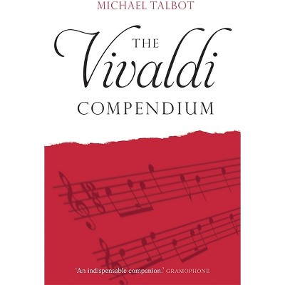 The Vivaldi Compendium - by  Michael Talbot (Paperback)