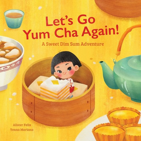 Let s Go Yum Cha Again By Alister Felix paperback Target