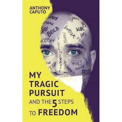 My tragic pursuit - (5 Steps) by  Anthony Caputo (Paperback)