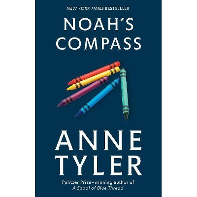 Noah's Compass - by  Anne Tyler (Paperback)