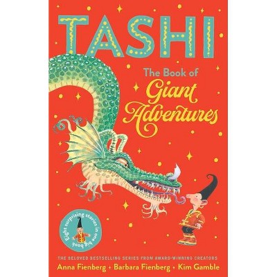 Tashi: The Book of Giant Adventures - by  Anna Fienberg & Barbara Fienberg (Paperback)