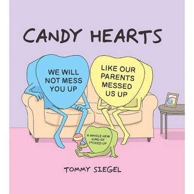 Candy Hearts - by Tommy Siegel (Hardcover)