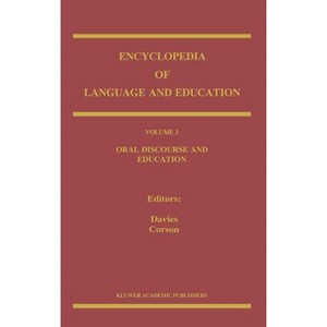 Oral Discourse and Education - (Encyclopedia of Language and Education) by  Bronwyn Davies & P Corson (Hardcover) - 1 of 1