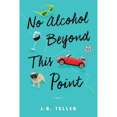 No Alcohol Beyond This Point - by  Jb Teller (Paperback)