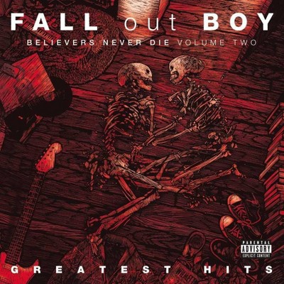 Fall Out Boy - Believers Never Die, Vol. 2 [Explicit Lyrics] (CD)