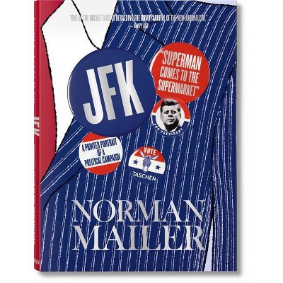 Norman Mailer. Jfk. Superman Comes to the Supermarket - by  Norman Mailer & J Michael Lennon (Hardcover)