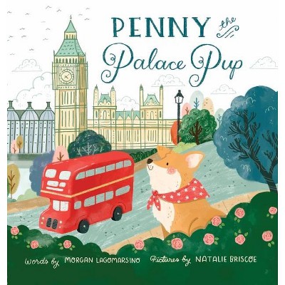 Penny the Palace Pup - by  Morgan Lagomarsino (Hardcover)