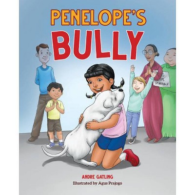 Penelope's Bully - by  Andre Gatling (Hardcover)