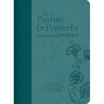 The Psalms and Proverbs Devotional for Women - by  Dorothy Kelley Patterson & Rhonda Harrington Kelley (Leather Bound)