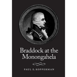 Braddock At The Monongahela - (Regional) by  Paul Kopperman (Paperback) - 1 of 1