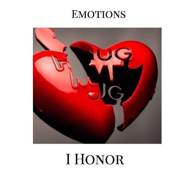 Emotions I Honor - by  Ragini Nair (Paperback)