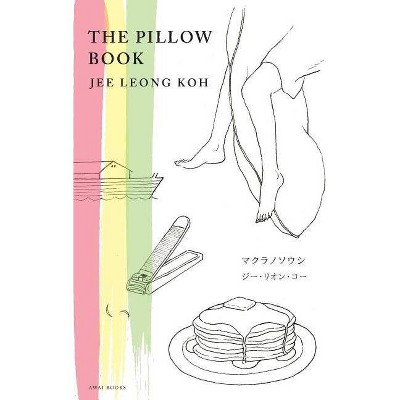 The Pillow Book - by  Jee Leong Koh (Paperback)