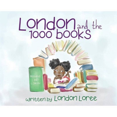 London and the 1000 books - by  London Loree (Hardcover)