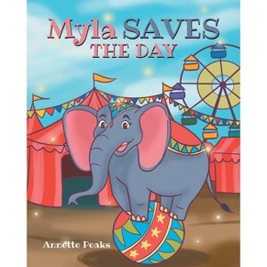 Myla Saves the Day - by  Annette Peaks (Paperback) - 1 of 1