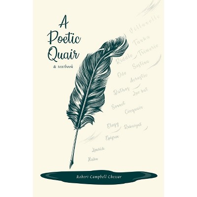 A Poetic Quair & Textbook - by  Robert Campbell Chessar (Paperback)