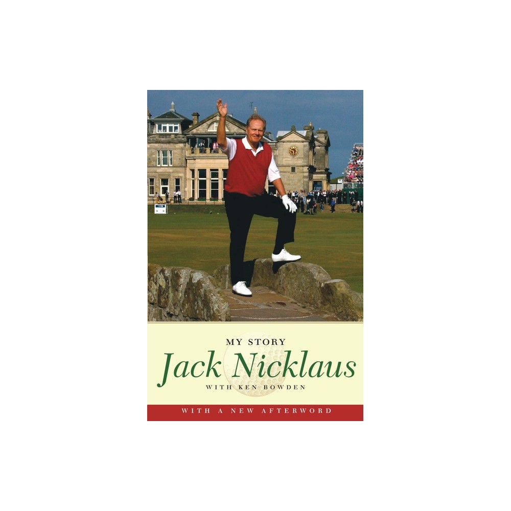 Jack Nicklaus: My Story - (Paperback)
