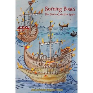 Burning Boats - by  Julia Juwairiah Simpson-Urrutia (Paperback) - 1 of 1