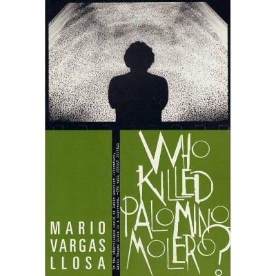 Who Killed Palomino Molero? - by  Mario Vargas Llosa (Paperback)