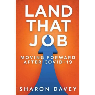 Land That Job - Moving Forward After Covid-19 - Large Print by  Sharon Davey (Paperback)