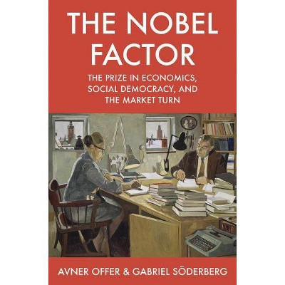 The Nobel Factor - by  Avner Offer & Gabriel Söderberg (Hardcover)