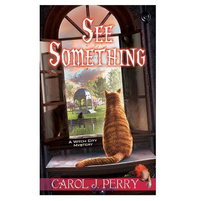 See Something - (Witch City Mystery) by  Carol J Perry (Paperback)