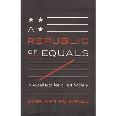 A Republic of Equals - by  Jonathan Rothwell (Paperback)