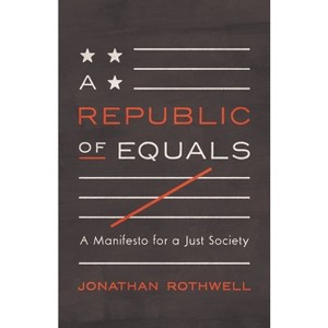 A Republic of Equals - by  Jonathan Rothwell (Paperback) - 1 of 1