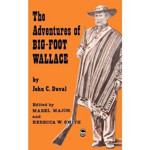 The Adventures of Big-Foot Wallace - by  John C Duval (Paperback) - 1 of 1