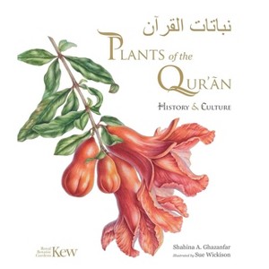 Plants of the Quran - by  Shahina A Ghazanfar (Hardcover) - 1 of 1
