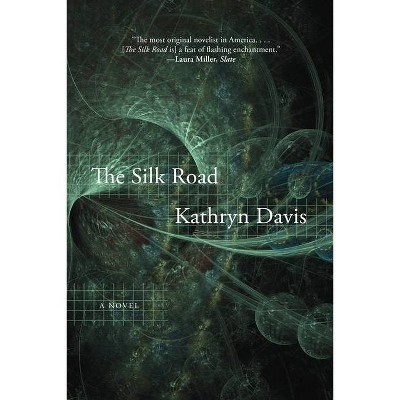 The Silk Road - by  Kathryn Davis (Paperback)