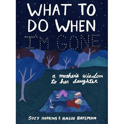 What to Do When I'm Gone - by  Suzy Hopkins (Hardcover)